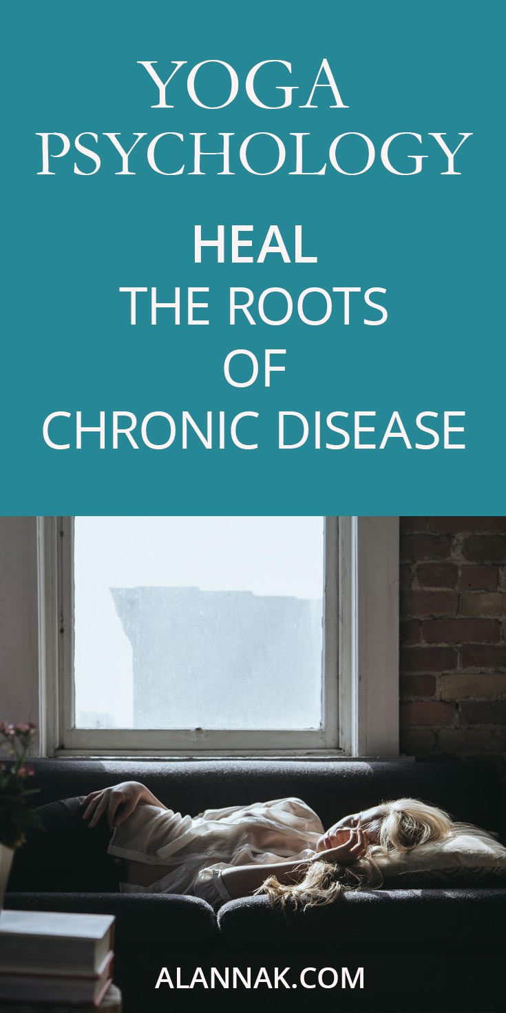 Yoga Psychology: Heal the Roots of Chronic Disease
