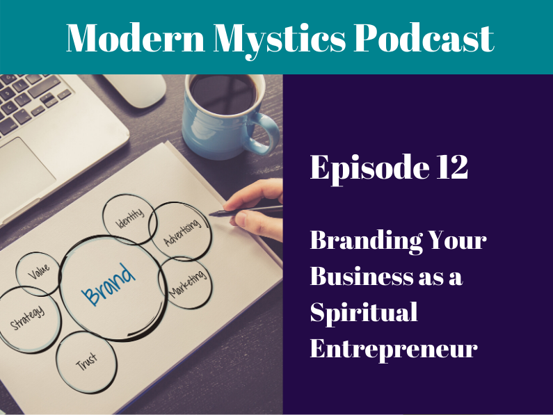 Episode 12- Branding Your Business as a Spiritual Entrepreneur