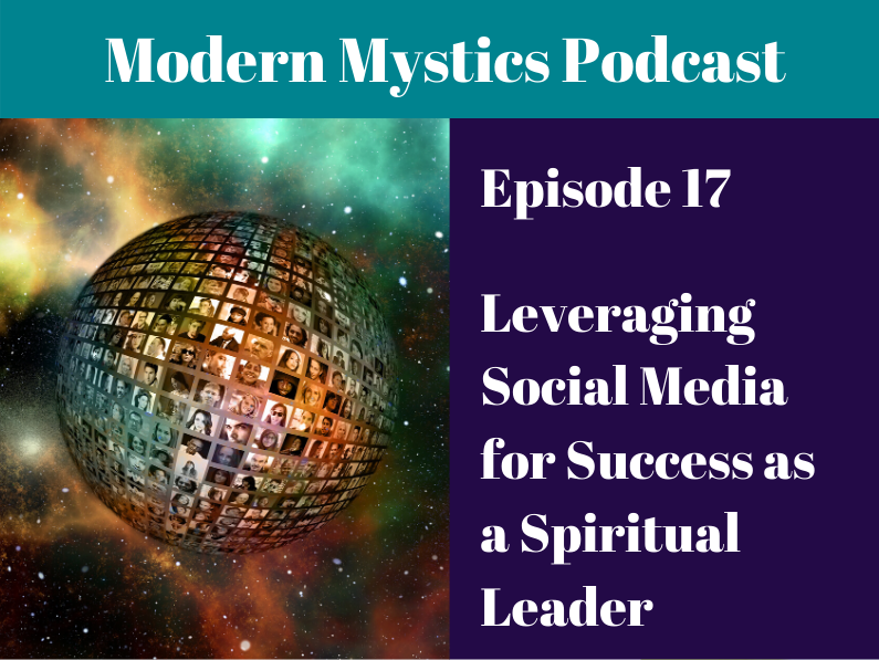 Episode 17 – Leveraging Social Media for Success as a Spiritual Leader