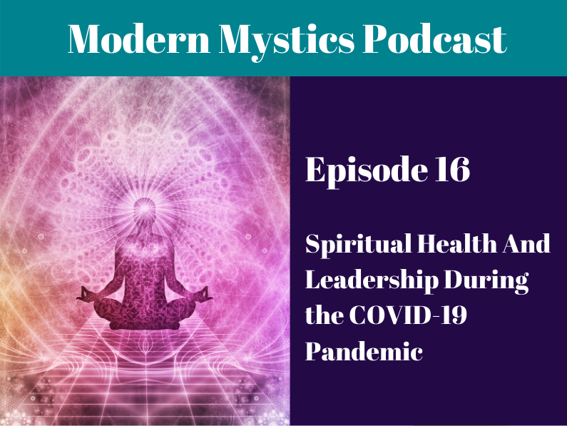Episode 16 – Spiritual Health And Leadership During the COVID-19 Pandemic