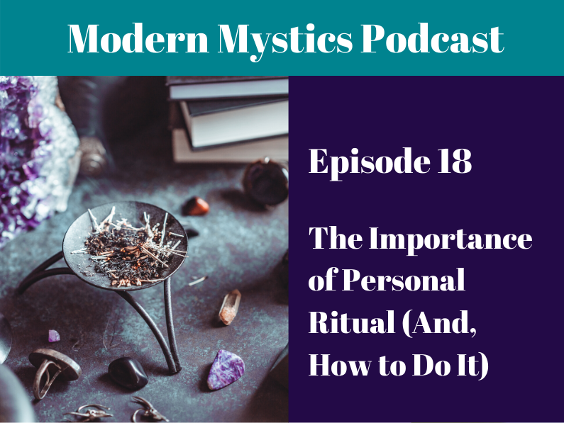 Episode 18 – The Importance of Personal Ritual (And, How to Do It)