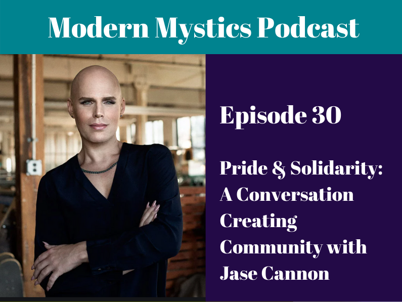 Episode 30 – Pride & Solidarity: A Conversation Creating Community with Jase Cannon