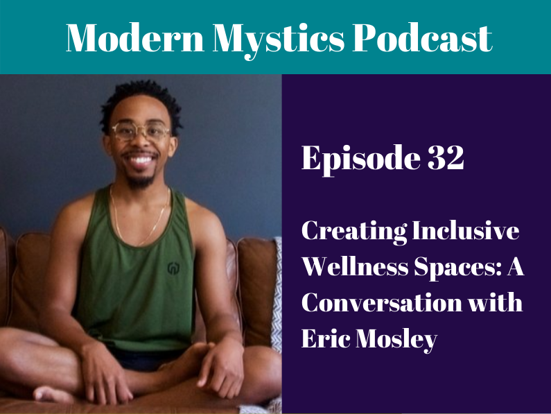 Episode 32 – Creating Inclusive Wellness Spaces: A Conversation with Eric Mosley